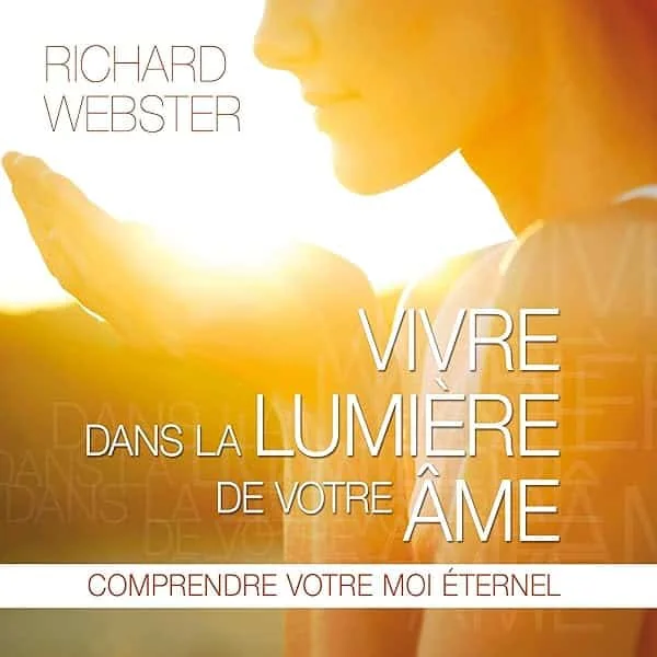 Vivre dans la lumière de votre âme - Livre audio 2 CD