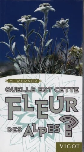 QUELLE EST CETTE FLEUR DES ALPES (0000)