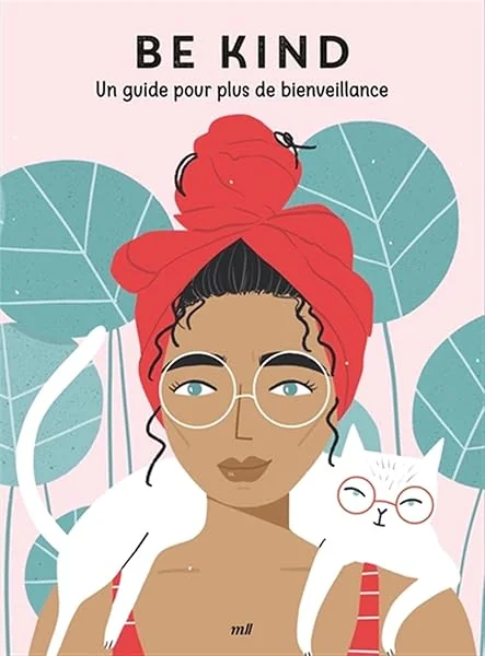 Good vibes - Be kind: Un guide pour plus de bienveillance