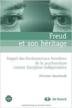 Freud et son héritage : Rappel des fondamentaux freudiens de la psychanalyse comme discipline indépendante