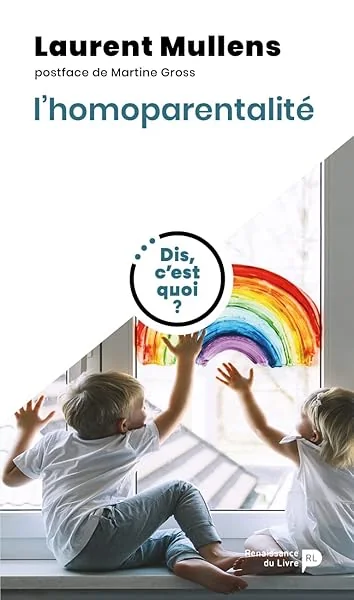 Dis, c'est quoi l'homoparentalité ?