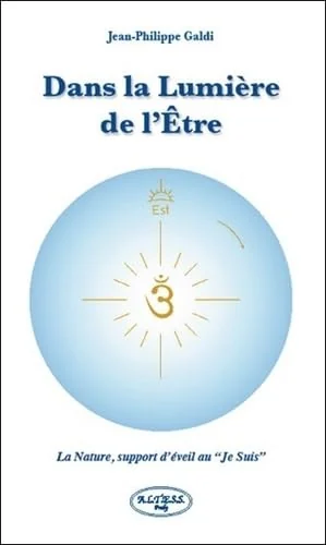 Dans la Lumière de l'Etre - La Nature, support d'éveil au \Je Suis\""