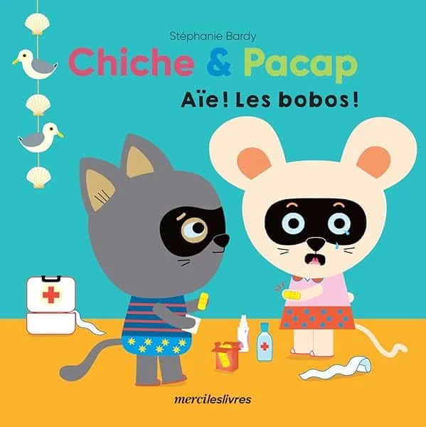Chiche & Pacap - Aïe ! Les bobos !: Aïe ! Les bobos !