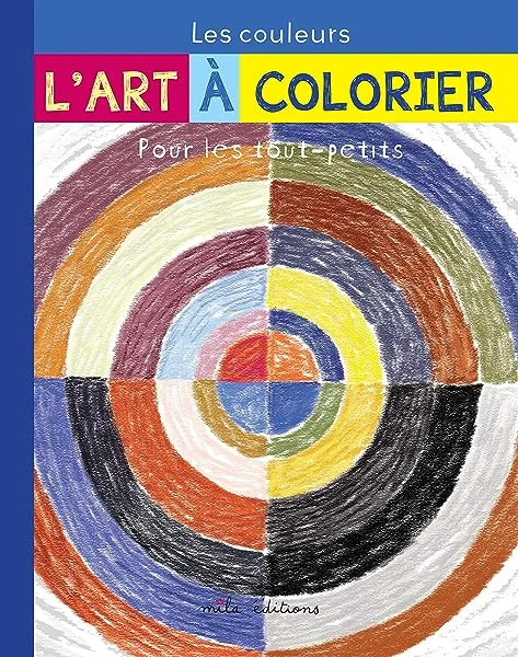 Les couleurs - L' art à colorier pour les tout-petits