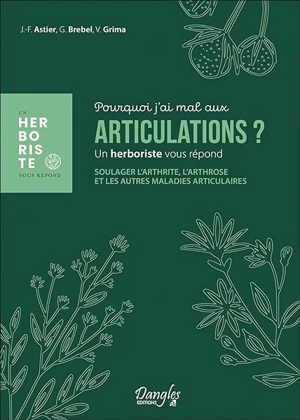 Pourquoi j'ai mal aux articulations ? Soulager l'arthrite, l'arthrose et les autres maladies articulaires