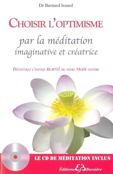 Choisir l'optimisme par la méditation imaginative et créatrice - Livre + CD