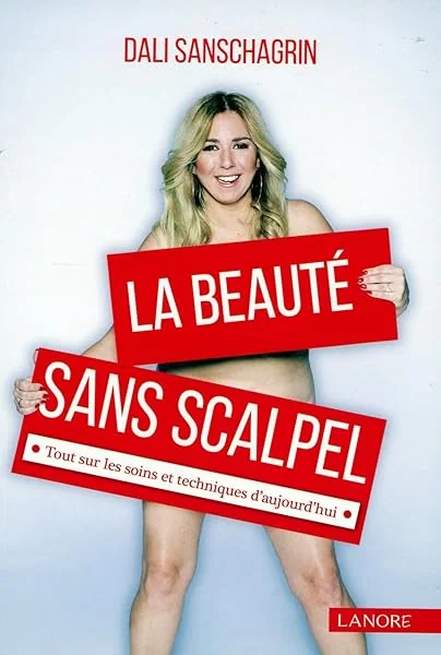 La beauté sans scalpel - Tout sur les soins et techniques d'aujourd'hui