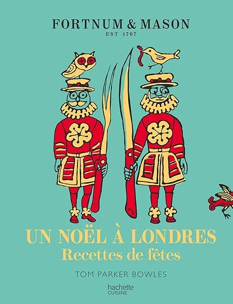 Un Noël à Londres: Recettes de fêtes