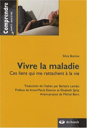 Vivre la maladie : Ces liens qui me rattachent à la vie
