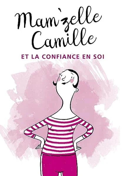 Mam'zelle Camille et la confiance en soi