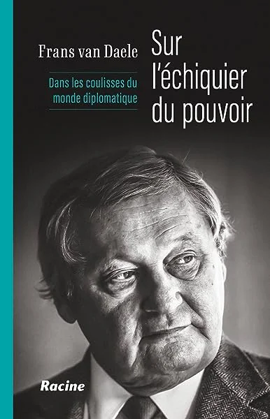 Sur l'échiquier du pouvoir: Dans les coulisses du monde diplomatique