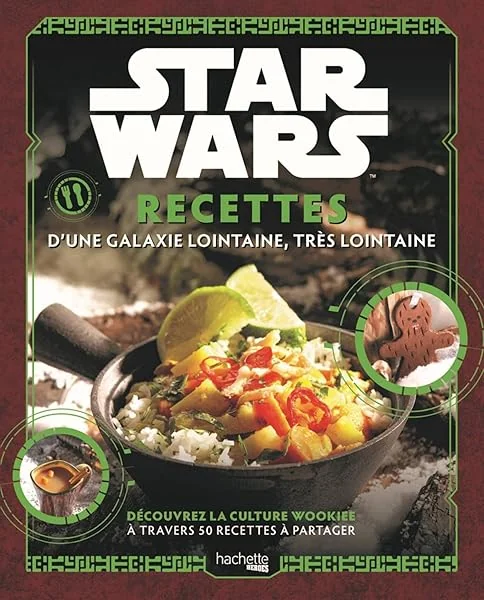 Star Wars - Recettes d'une galaxie lointaine, très lointaine: Recettes d'une galaxie lointaine, très lointaine...