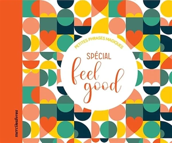 Petites phrases magiques - Spécial feel good