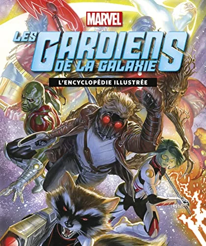 Gardiens de la galaxie, l'encyclopédie illustrée