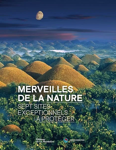 Merveilles de la nature: Sept sites exceptionnels à préserver