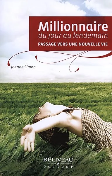Millionnaire du jour au lendemain - Passage vers une nouvelle vie