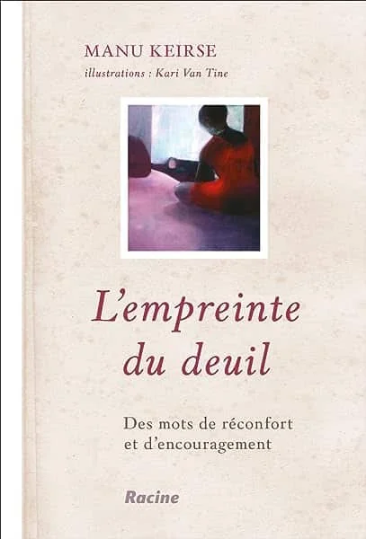 L'empreinte du deuil: Des mots de réconfort et d'encouragement