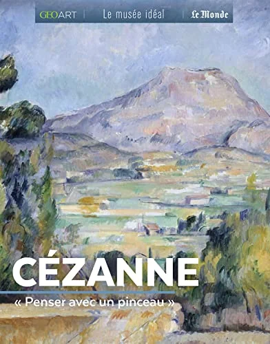 Cézanne : \Penser avec un pinceau\""