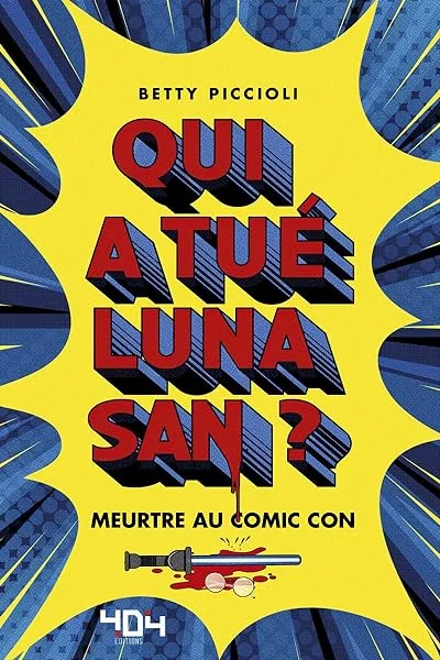 Qui a tué Luna San ? Meurtre au Comic Con - Roman young adult - Dès 13 ans