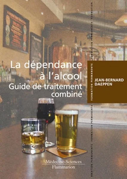La dépendance à l'alcool. Guide de traitement combiné: Guide de traitement combiné
