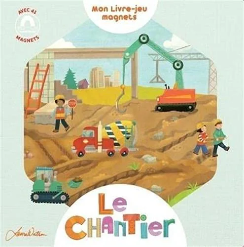 Le chantier - Mon livre jeux magnets