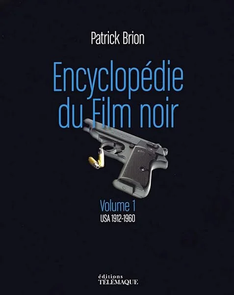Encyclopedie du Film noir - volume 1 USA 1912-1960 (1)