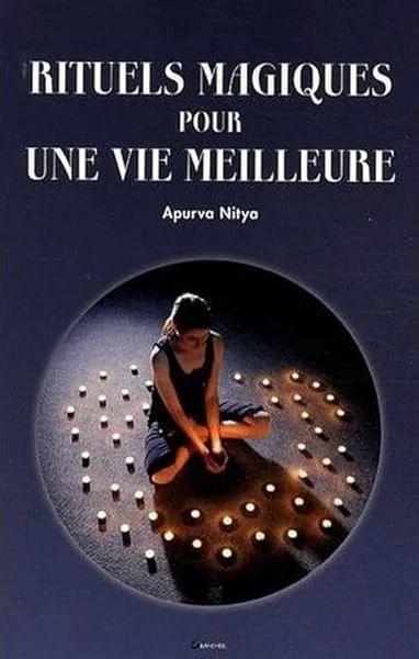 Rituels magiques pour une vie meilleure