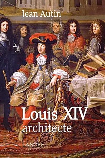 Louis XIV architecte