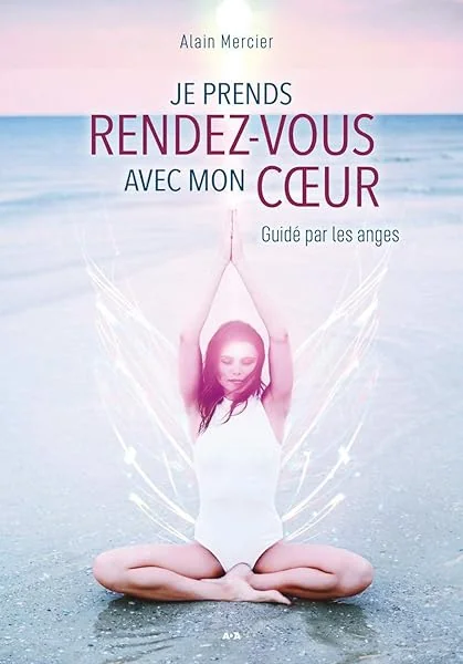 Je prends rendez-vous avec mon coeur - Guidé par les anges