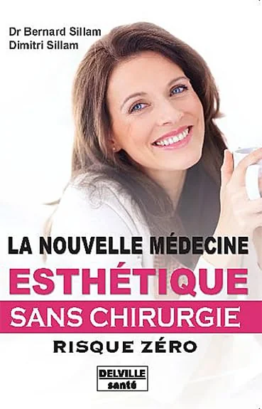 La nouvelle médecine esthétique - Sans chirurgie - Risque zéro