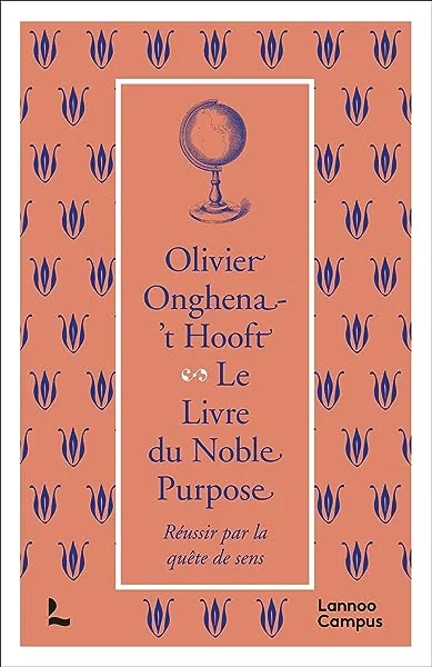 Le Livre du Noble Purpose: Réussir par la quête de sens