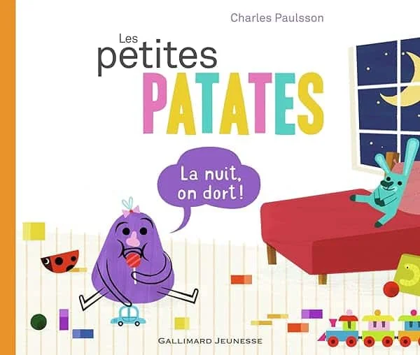 Les Petites Patates - La nuit, on dort ! - De 3 à 6 ans