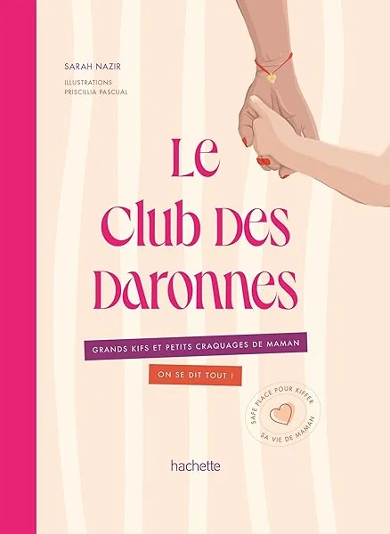 Le club des daronnes: Grands kifs et petits craquages de maman