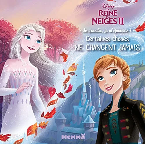 Disney La Reine des Neiges 2 - Je grandis, je m'épanouis ! - Certaines choses ne changent jamais Lecture album enfant Dès 4 ans
