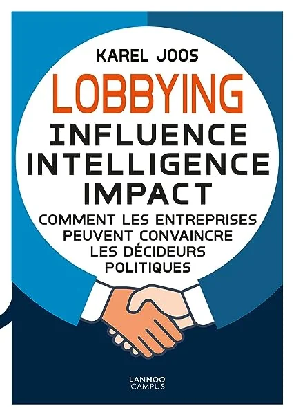Lobbying: Influence - Intelligence - Impact