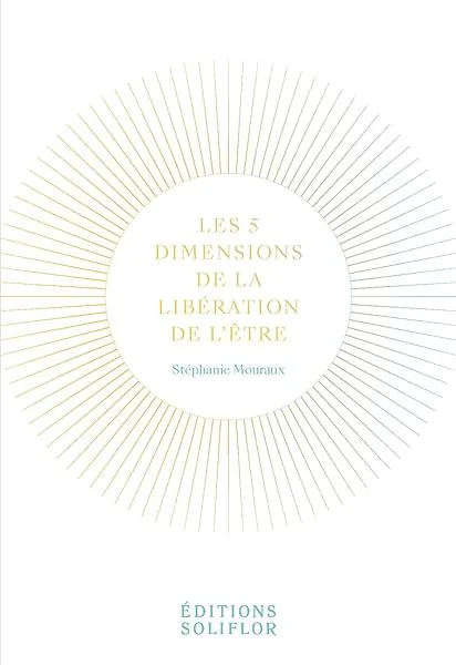 Les 5 dimensions de la libération de l'être