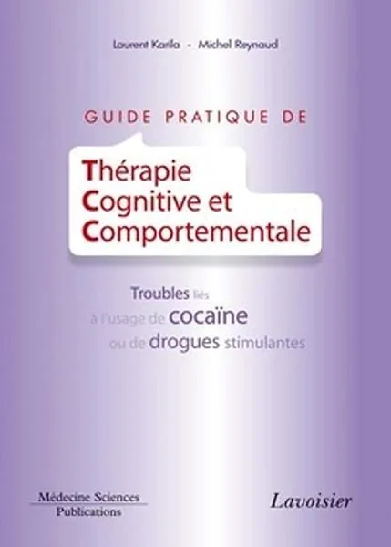 Guide pratique de Thérapie Cognitive et Comportementale: Troubles liés à l'usage de cocaïne ou de drogues stimulantes