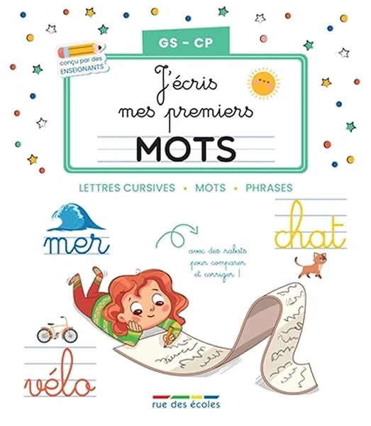 J’écris mes premiers mots - GS-CP: Lettres cursives, mots, phrases