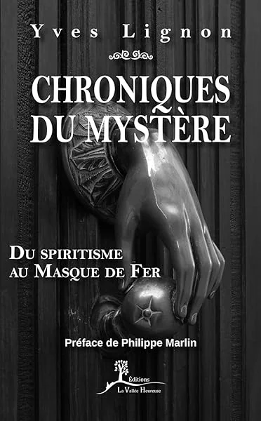 Chroniques du mystère - Du spiritisme au Masque de Fer