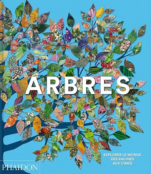 Arbres: Explorer le monde, des racines aux cimes