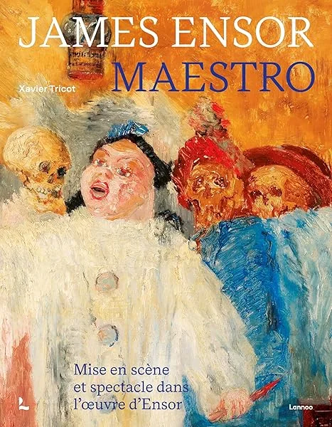 James Ensor, Maestro: Mise en scène et spectacle dans l'œuvre d'Ensor