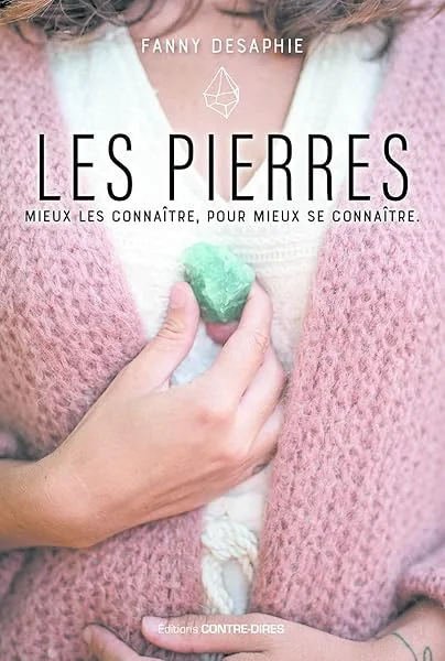 Les pierres - Mieux les connaître, pour mieux se connaître