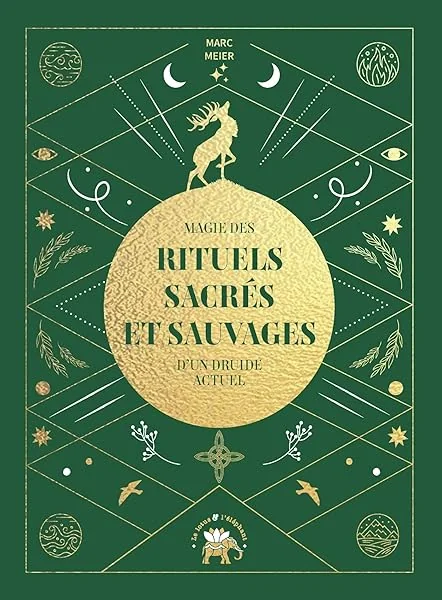 Magie des rituels sacrés et sauvages d'un druide actuel