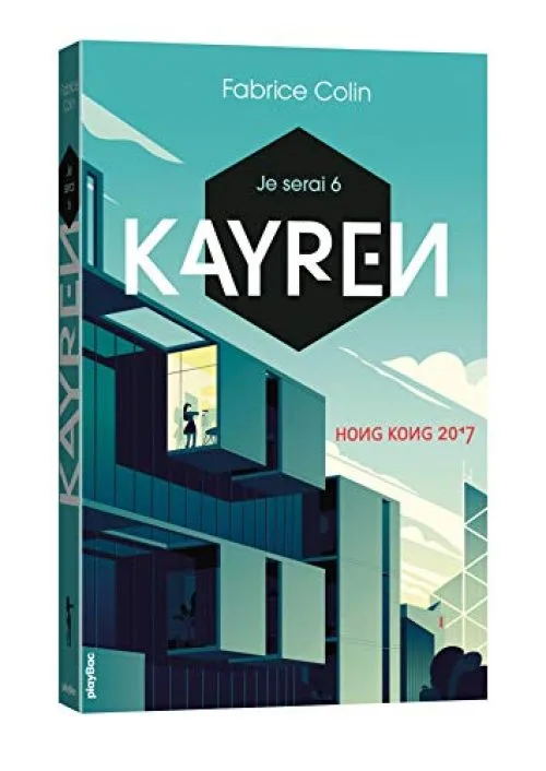Je serai 6 - Kayren, Hong Kong 2017 - Tome 1