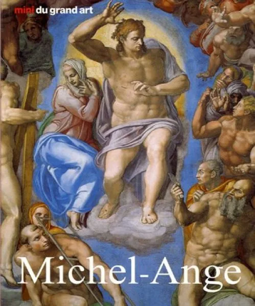 Michel-Ange : Sa vie et son oeuvre