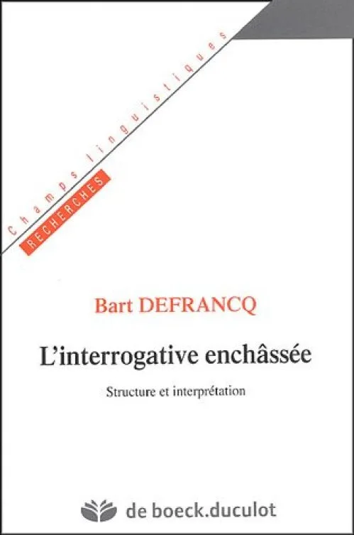 L'interrogative enchâssée : Structure et interprétation