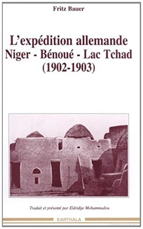 L'Expédition allemande Niger-Bénoué - Lac Tchad : 1902-1903