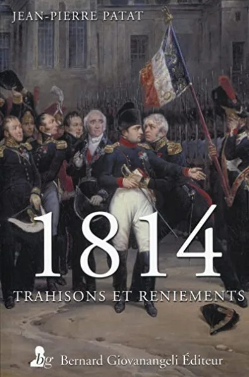 1814, trahisons et reniements