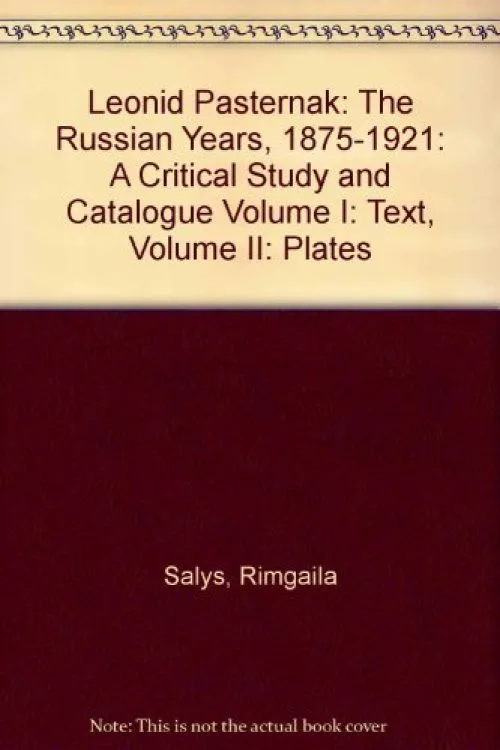 Leonid Pasternak: The Russian Years, 1875-1921 : A Critical Study and Catalogue