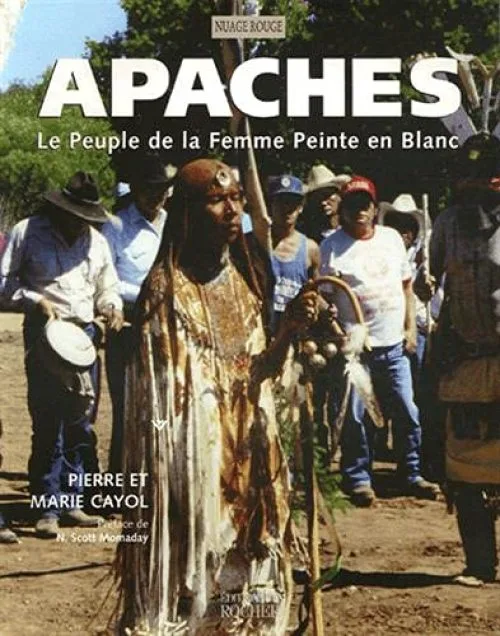Apaches : Le Peuple de la Femme Peinte en Blanc